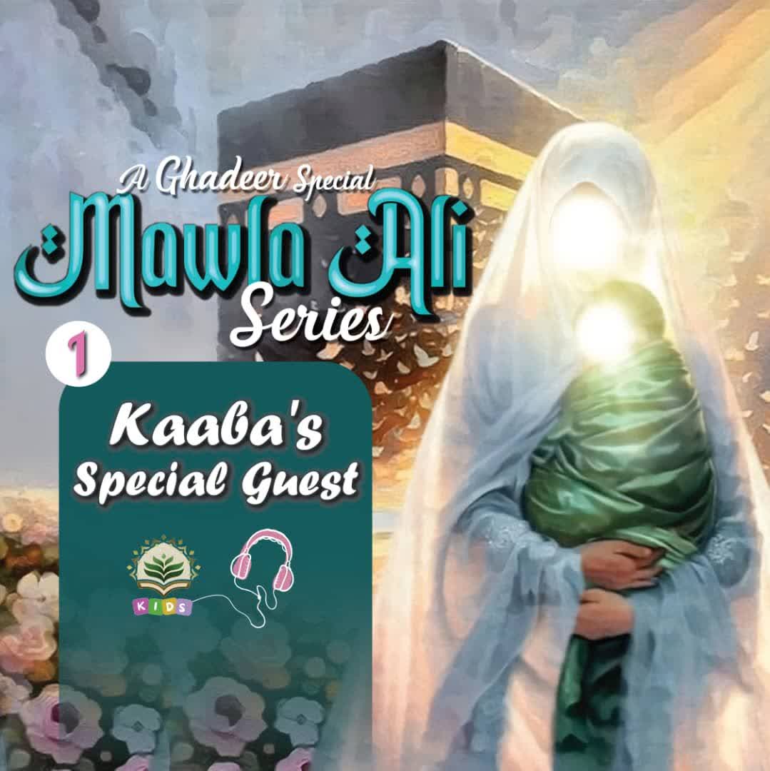 Story 1 - Kaaba's Special Guest
