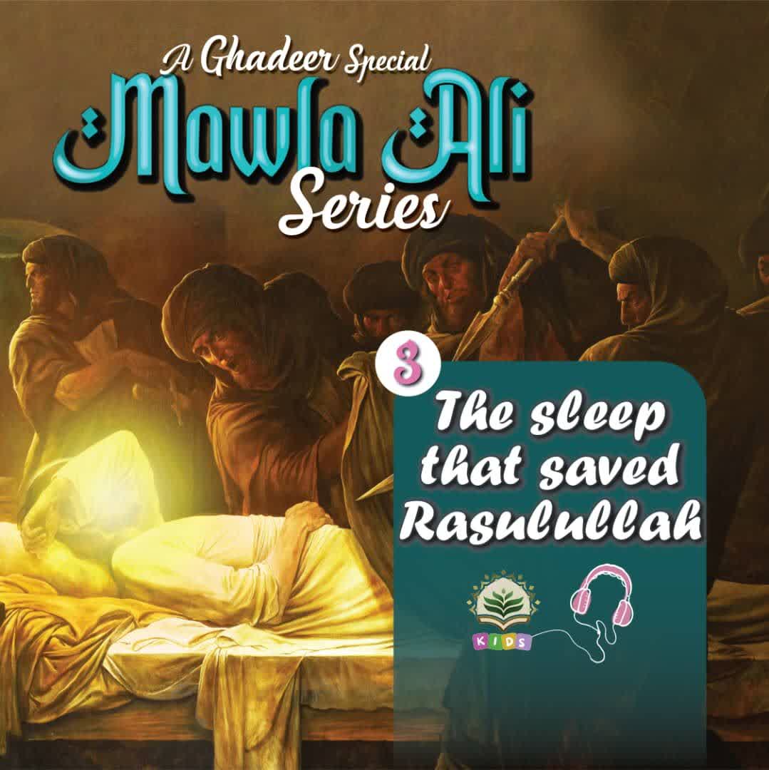 Story-3 - The Sleep That Saved Rasulullah