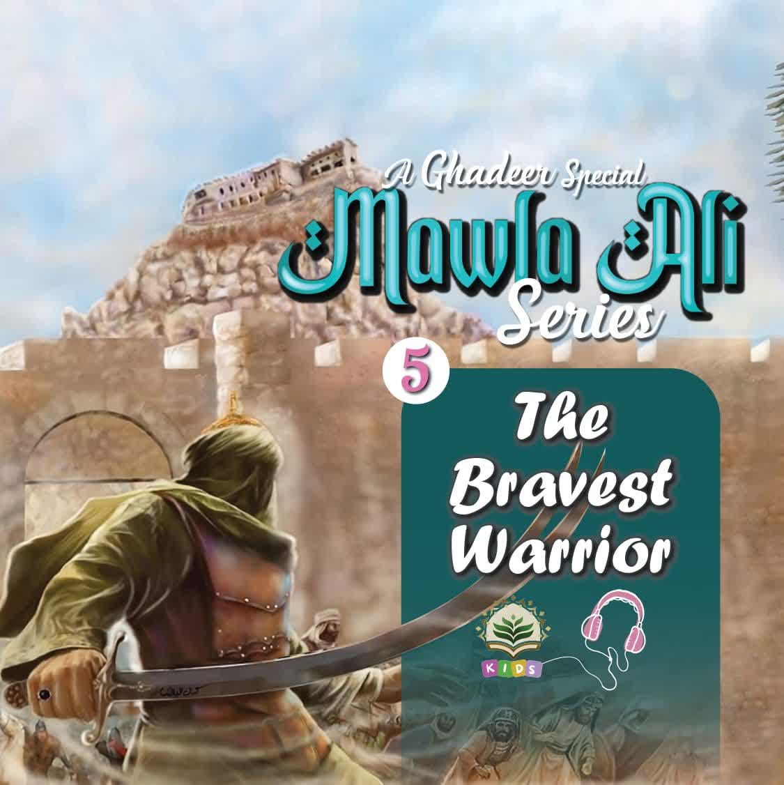Story 5 - The Bravest Warrior